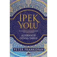 İpek Yolu & Alternatif Dünya Tarihi - Peter Frankopan