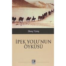 İpek Yolu'nun Öyküsü Zhang Yiping