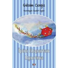 İpini Kopartan Uçurtma / Gülsüm Cengiz / Say Yayınları