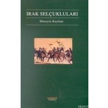 IRAK SELÇUKLULARI - HÜSEYIN KAYHAN