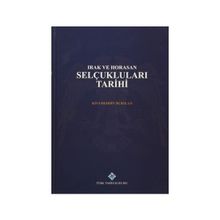 IRAK VE HORASAN SELÇUKLULARI TARIHI - KIVAMEDDIN BURSLAN