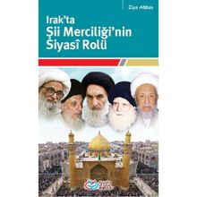 IRAK'TA ŞII MERCIĞININ SIYASI ROLÜ - ZIYA ABBAS