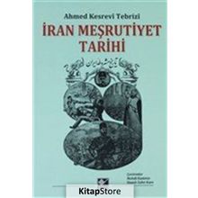 İran Meşrutiyet Tarihi - Ahmed Kesrevi Tebrizi - Kaynak Yayınları