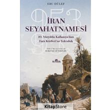 İran Seyahatnamesi - 10.Yüzyılda Kafkasya'dan Fars Körfezine Yolculuk - Ebu Dülef
