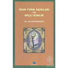 İRAN TÜRK AŞIKLARI VE MILLI KIMLIK - ALI KAFKASYALI