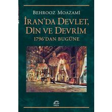 İran'da Devlet, Din ve Devrim - Behrooz Moazami