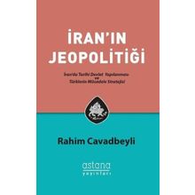 İran'ın Jeopolitiği: İran'da Tarihi Devlet Yapılanması ve Türklerin Mücadele Stratejisi - Rahim Cavadbeyli