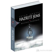 İRFAN GÜNEŞİ HAZRETI ŞEMS - MUSTAFA ÖZDAMAR