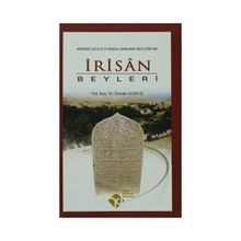 İRİSÂN BEYLERI ABBÂSÎ DEVLETI'NDEN HAKKÂRI BEYLİĞİ'NE - DÜNDAR ALI KILIÇ
