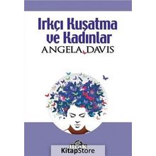 Irkçı Kuşatma ve Kadınlar - Angela Davis