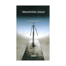 İRRASYONEL İNSAN VAROLUŞÇULUK ÜZERİNE BIR İNCELEME - WILLIAM BARRETT