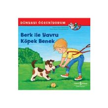 İş Bankası Kültür Yayınları Berk İle Yavru Köpek Benek - Dünyayı Öğreniyorum