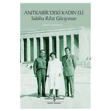 İş Bankası Kültür Yayınları Sabiha Rıfat Gürayman Anıtkabir'deki Kadın Eli