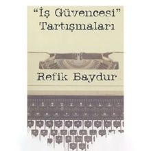 İş Güvencesi Tartışmaları - Refik Baydur