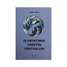 İş Hayatında Yönetim Yöntemleri - Nader Ataei