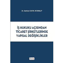 İş Hukuku Açısından Ticaret Şirketlerinde Yapısal Değişiklikler Beta Yayınları