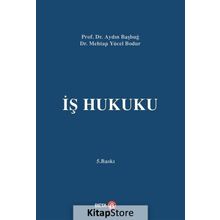 İş Hukuku - Aydın Başbuğ, Mehtap Yücel Bodur