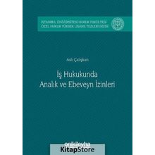 İş Hukukunda Analık ve Ebeveyn İzinleri - Aslı Çalışkan