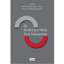 İş Hukukunda Yeni Yaklaşımlar Beta Yayınları
