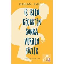 İŞ İŞTEN GEÇTİKTEN SONRA VERILEN SÖZLER - DARIAN LEADER