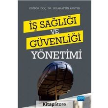 İş Sağlığı ve Güvenliği Yönetimi - Selahattin Kanten