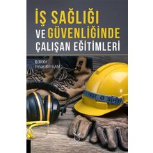 İş Sağlığı ve Güvenliğinde Çalışan Eğitimleri Pınar Baykan