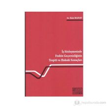 İŞ SÖZLEŞMESİNDE FESHIN GEÇERSİZLİĞİNİN TESPITI VE HUKUKI SONUÇLARI - HALE MANAV