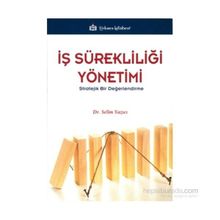 İş Sürekliliği Yönetimi -Stratejik Bir Değerlendirme - Selim Yazıcı
