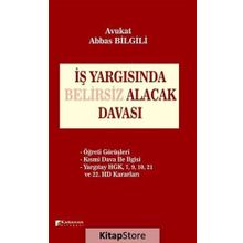 İş Yargısında Belirsiz Alacak Davası - Abbas Bilgili