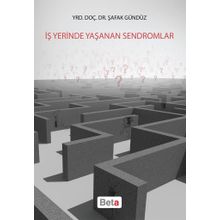 İş Yerinde Yaşanan Sendromlar - Şafak Gündüz