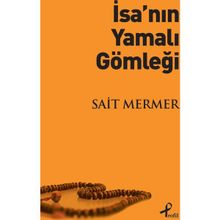 İsa’nın Yamalı Gömleği - Sait Mermer