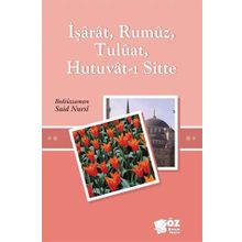 İşarat Rumuz Tuluat Hutuvat-ı Sitte - Bediüzzaman Said-i Nursi