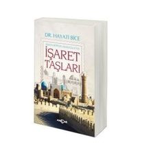 İşaret Taşları - Anayurttan Anadolu’ya - Hayati Bice