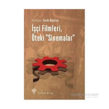 İşçi Filmleri, Öteki Sinemalar - Funda Başaran Yavaşlar