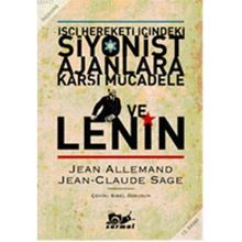 İŞÇİ HAREKETI İÇİNDEKİ SIYONIST AJANLARA KARŞI MÜCADELE VE LENIN - JEAN ALLEMAND;JEAN CLAUDE SAGE