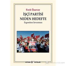 İŞÇI PARTISI NEDEN HEDEFTE ERGENEKON SAVUNMASI - FERIT İLSEVER