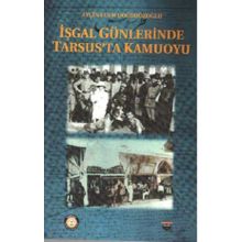 İşgal Günlerinde Tarsus'ta Kamuoyu Ayçin Ecem Doğruözoğlu