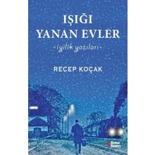 Işığı Yanan Evler İyilik Yazıları - Recep Koçak