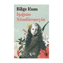 Işığımı Söndürmeyin - Bilge Kum