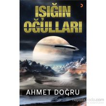 Işığın Oğulları - Ahmet Doğru