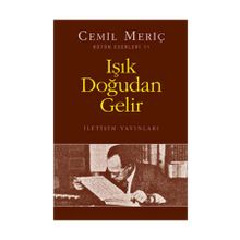 IŞIK DOĞUDAN GELIR - CEMIL MERİÇ