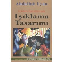 IŞIKLAMA TASARIMI GÖSTERI SANATLARINDA - ABDULLAH UYAN