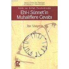 İSİM VE SIFAT TEVHIDINDE EHL-I SÜNNET`IN MUHALIFLERE CEVABI - İBN-I TEYMIYYE