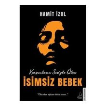İsimsiz Bebek Ölecekse Aşktan Ölsün İnsan Destek Yayınları