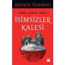 İsimsizler Kalesi - Kızılkıta Üçlemesi 1 - Emre Alpan İnan