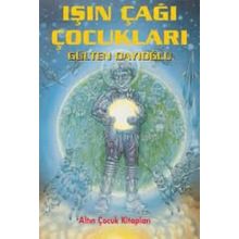 IŞIN ÇAĞI ÇOCUKLARI - GÜLTEN DAYIOĞLU