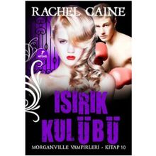 ISIRIK KULÜBÜ MORGANVILLE VAMPIRLERI 10. KITAP - RACHEL CAINE