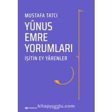 İŞİTİN EY YARENLER YUNUS EMRE YORUMLARI - MUSTAFA TATCI