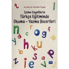 İşitme Engellilerin Türkçe Eğitiminde Okuma Yazma Becerileri - Esra Nur Tiryaki