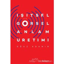 İşitsel ve Görsel Anlam Üretimi - Oğuz Adanır